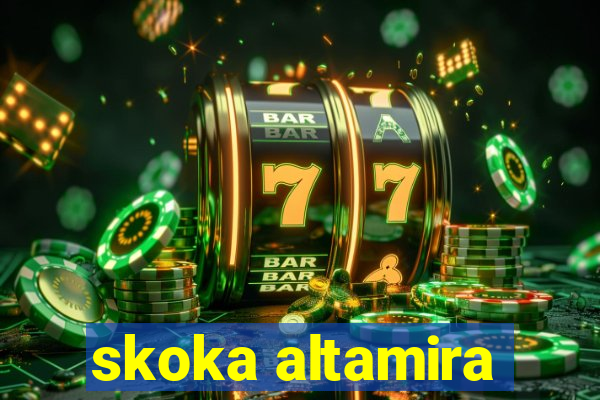 skoka altamira